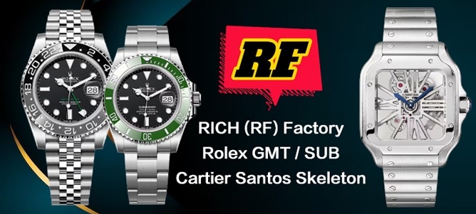 RICH RF Factory Rolex GMT Submariner Cartier Santos Skeleton