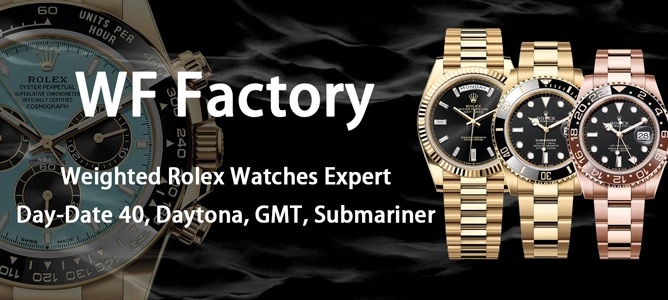 WF Factory Weighted Rolex Watches Expert Day-Date Daytona GMT